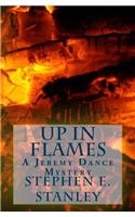 Up in Flames: A Jeremy Dance Mystery