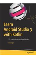Learn Android Studio 3 with Kotlin: Efficient Android App Development