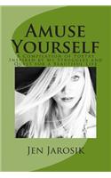 Amuse Yourself: A Compilation of Poetry Inspired by My Struggles and Quest