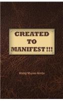 Created to Manifest!!!