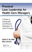 Practical Lean Leadership for Health Care Managers