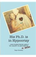 His Ph.D. is in Hypocrisy: And Other Poems about My Crappy Ex-Boyfriend (PG Edition)