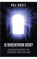 Is Biocentrism Dead?