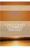 chocolate covered dreams