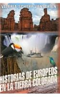 Historias de europeos en la tierra colorada