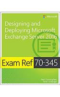 Exam Ref 70-345 Designing and Deploying Microsoft Exchange Server 2016 with Practice Test