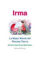Irma, La Mejor Mamá del Planeta Tierra