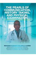Pearls of Communication, History Taking, and Physical Examination