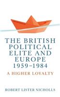 British Political Elite and Europe, 1959-1984