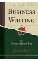 Business Writing, Vol. 2 (Classic Reprint)