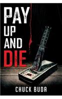 Pay Up and Die