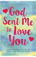 God Sent Me to Love You