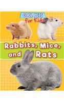 Rabbits, Mice, and Rats