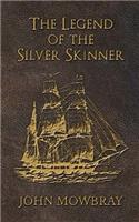 The Legend of the Silver Skinner