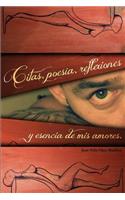 Citas, Poesia, Reflexiones, y Esencia de Mis Amores.