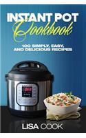 Instant Pot Cookbook: 50 Simply, Easy, and Delicious Recipes. Part1: The Quick and Healthy Pressure Cooker Guide for Busy People for Daily Cooking