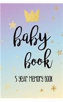 Baby Book 5 Year Memory Book: First 5 Years of Memories Blank Date No Month