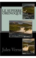 Le Superbe Orenoque