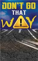 Don't Go That Way: Protect Your Purpose