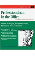 Professionalism in the Office: Proven Techniques for Administrators, Secretaries, and Coordinators(Crisp 50-Minute Book)
