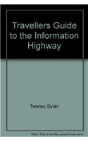 The Traveler's Guide to the Information Highway