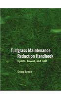 Turfgrass Maintenance Reduction Handbook