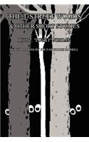 The T-Street Woods & Other Short Stories