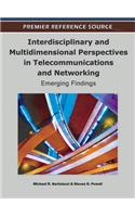 Interdisciplinary and Multidimensional Perspectives in Telecommunications and Networking: Emerging Findings