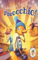 Fairytales Gone Wrong: Don't Pick Your Nose, Pinocchio!: A Story About Hygiene(Fairytales Gone Wrong)