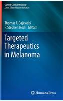 Targeted Therapeutics in Melanoma