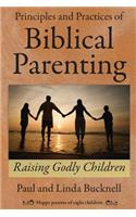 Principles and Practices of Biblical Parenting: Raising Godly Children