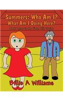 Summers: Who Am I? What Am I Doing Here?: Book Three of the Farm Life Series(English)