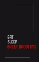 Eat Sleep skeet shooting Repeat journal