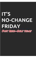 It's No-Change Friday Just Read-Only Today