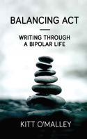 Balancing Act - Writing Through a Bipolar Life