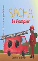 Sacha le Pompier: Les aventures de mon prénom