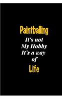 Paintballing It's not my hobby It's a way of life journal