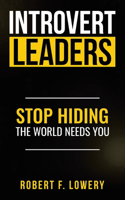 Introvert Leaders Stop Hiding The World Needs You