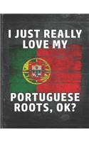 I Just Really Like Love My Portuguese Roots