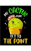 My Cactus Puns Get To The Point: My Cactus Puns Get To The Point Winking Plant 2020-2021 Weekly Planner & Gratitude Journal (110 Pages, 8" x 10") Blank Sections For Writing Daily No