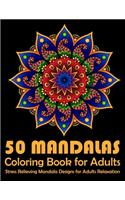 50 Mandalas Coloring Book For Adults Stress Relieving Mandala Designs for Adults Relaxation