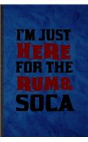 I'm Just Here for the Rum Soca
