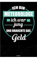 Ich bin Meteorologe ich war jung und brauchte das Geld Notizbuch
