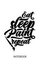 Eat Sleep Paint Repeat