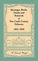 Marriages, Births, Deaths and Removals of New Castle County, Delaware 1801-1850