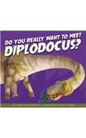 Do You Really Want to Meet Diplodocus?