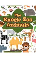 The Exotic Zoo Animals Coloring Book