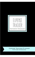Expense Tracker Notebook Organizer: Expense Tracking Planner for Home or Business: Daily and Monthly Expense Tracking Workbook Organizer Notebook
