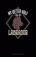 My Better Half Is A Labrador: Monthly Bill Planner & Organizer