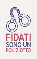 Fidati sono un POLIZIOTTO